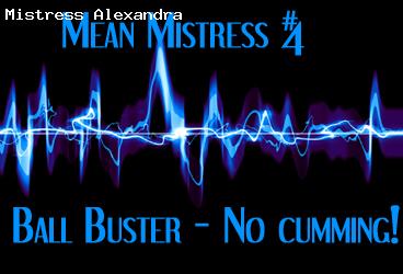 MEAN Mistress 4: Ball Buster - No cumming!