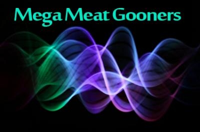 Mega Meat Gooners!