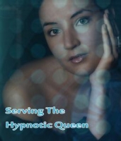 Serving The Hypnotic Queen